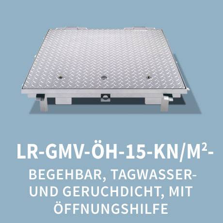 Schachtabdeckung: Typ wasserdicht LR GMV ÖH 15kNqm begehbar mit Öffnungshilfe